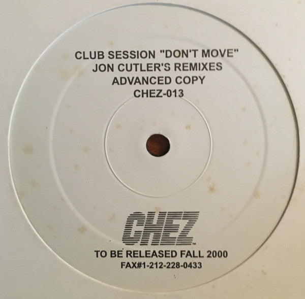 Club Session : Don't Move (Jon Cutler's Remixes) (12", Promo)
