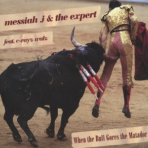 Messiah J & The Expert : Whe The Bull Gores The Matador (12", Ltd, Num)