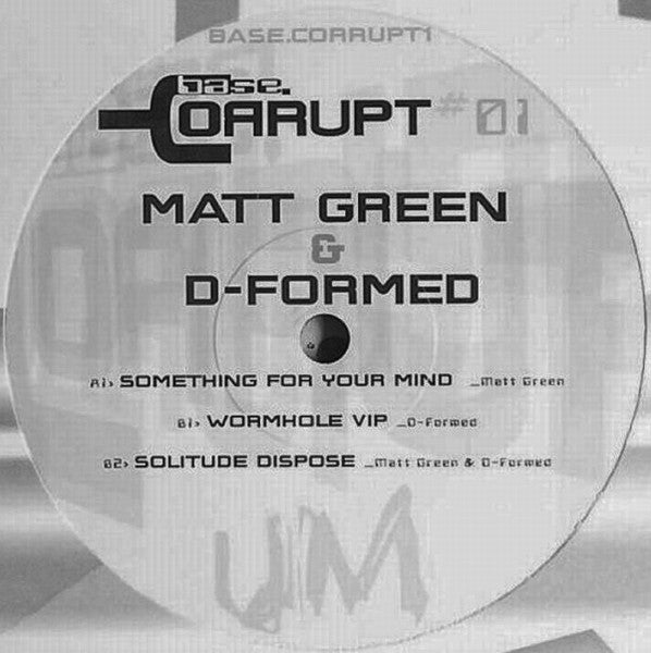 Matt Green & D-Formed : Base.Corrupt #1 (12")
