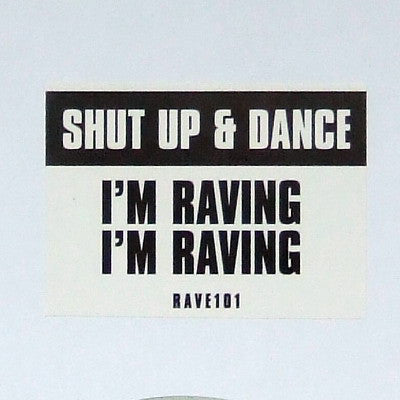 Shut Up & Dance : I'm Raving, I'm Raving (Vinyl, S/Sided, W/Lbl)