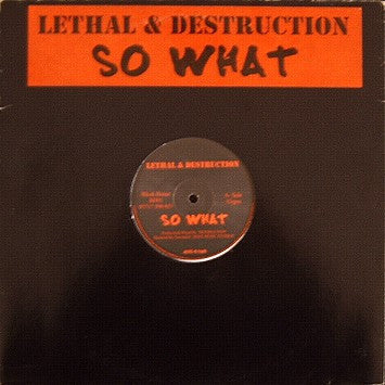 Lethal & Destruction : So What (12", Promo)