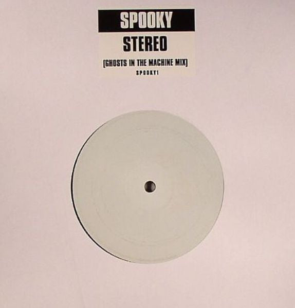 Spooky : Stereo (Ghosts In The Machine Mix) (12", S/Sided, Unofficial)