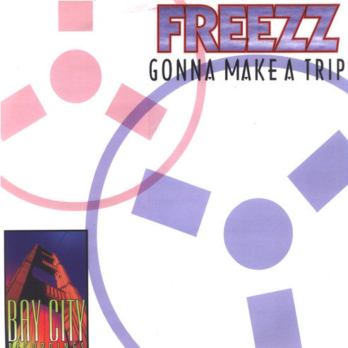 Freezz : Gonna Make A Trip (12")