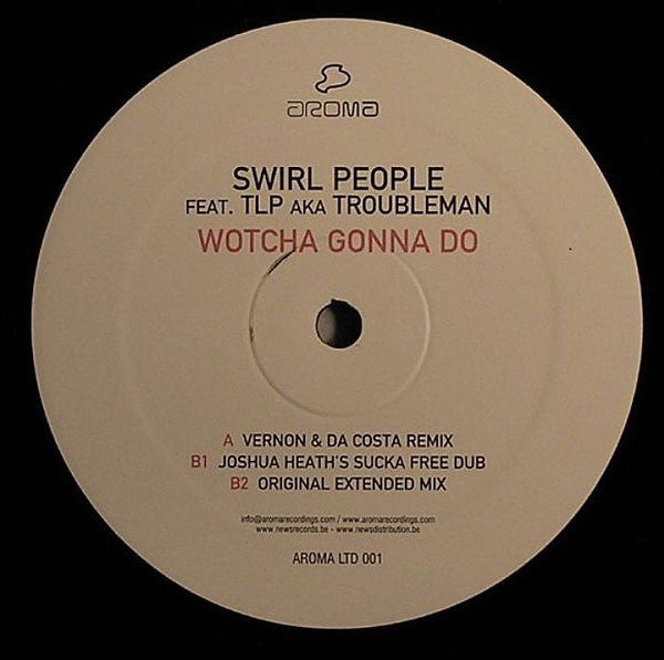 Swirl People Feat. TLP (4) AKA Troubleman (4) : Wotcha Gonna Do (12", Ltd)