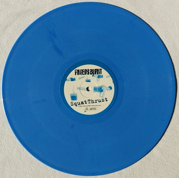 Fingers Burnt : Squat Thrust (12", S/Sided, Blu)