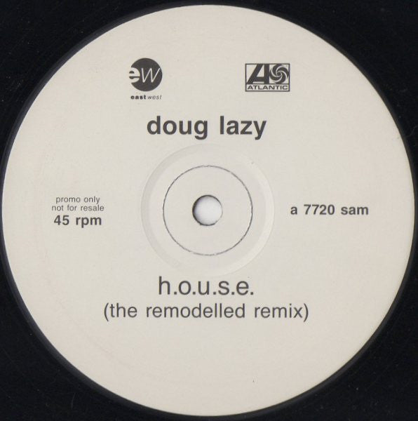 Doug Lazy : H.O.U.S.E. (The Remodelled Remix) (12", S/Sided, Promo)