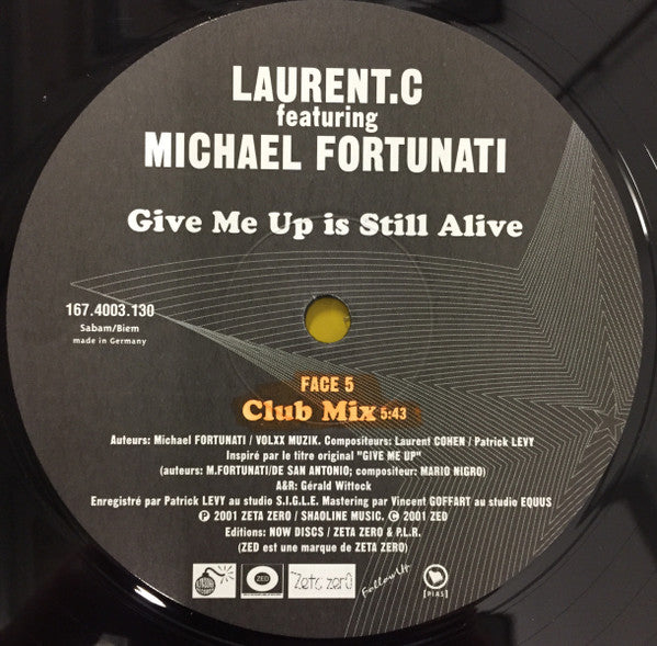 Laurent.C* Featuring Michael Fortunati : Give Me Up Is Still Alive (12")