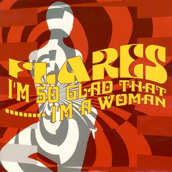Flares : I'm So Glad That I'm A Woman (12")