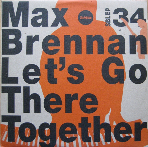 Max Brennan : Let's Go There Together (12")