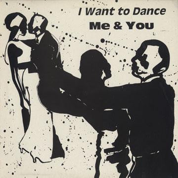 Me & You* : I Want To Dance (LP, Album)
