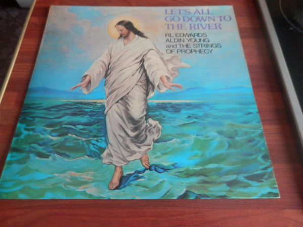 R.L. Edwards And The Strings Of Prophecy : Let's All Go Down The River (LP, Album)
