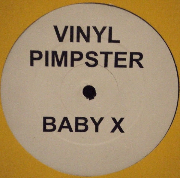 Vinyl Pimpster : Baby X (12", S/Sided, Unofficial)