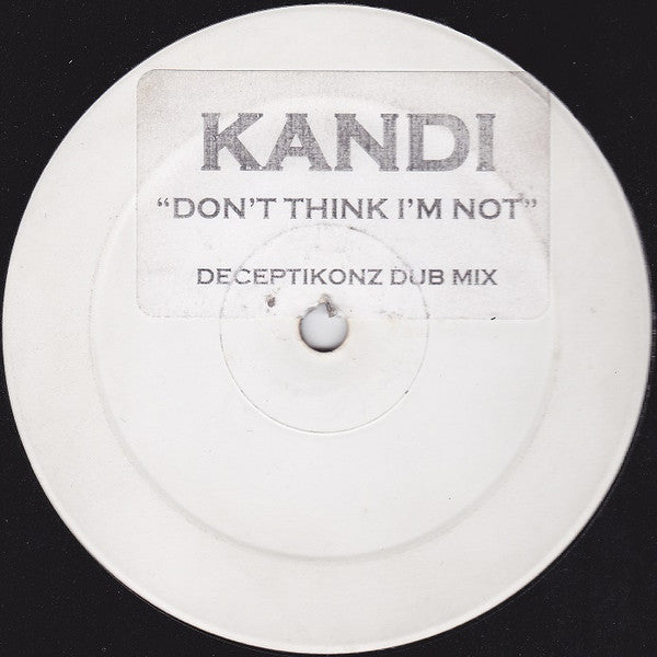 Kandi : Don't Think I'm Not (Deceptikonz Dub Mix) (12", Unofficial, W/Lbl, Sti)