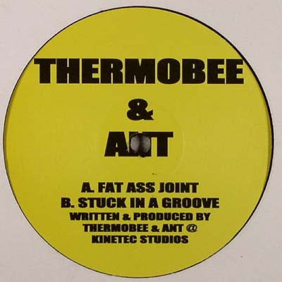 Thermobee & Ant : Fat Ass Joint / Stuck In A Groove (12")