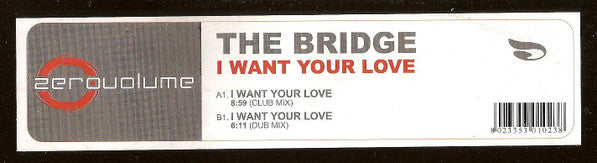 The Bridge (2) : I Want Your Love (12")