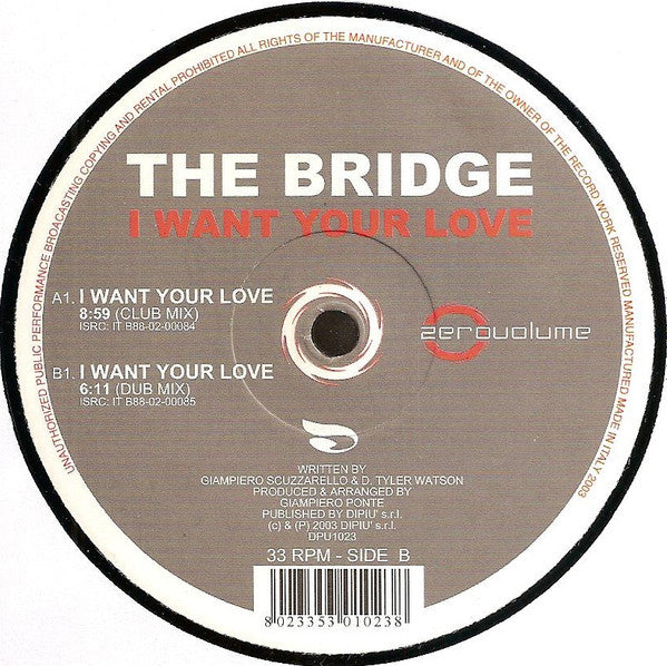 The Bridge (2) : I Want Your Love (12")