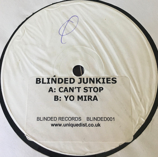 Blinded Junkies : Can't Stop / Yo Mira (12", W/Lbl)