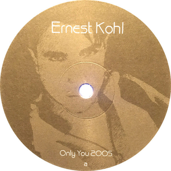 Ernest Kohl : Only You 2005 (12")