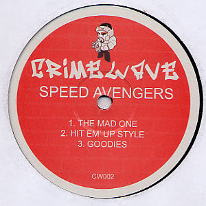Speed Avengers : The Mad One / Hit Em' Up Style / Goodies (12")