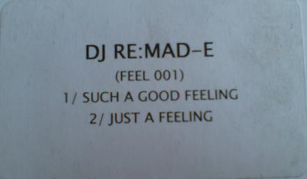 DJ Re:Mad-E* : Such A Good Feeling / Just A Feeling (12", Unofficial, W/Lbl, Sti)
