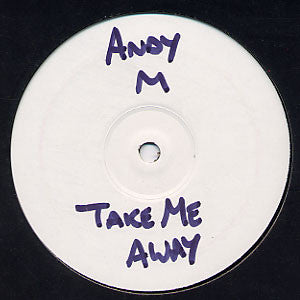 Andy M : Take Me Away (12", W/Lbl)