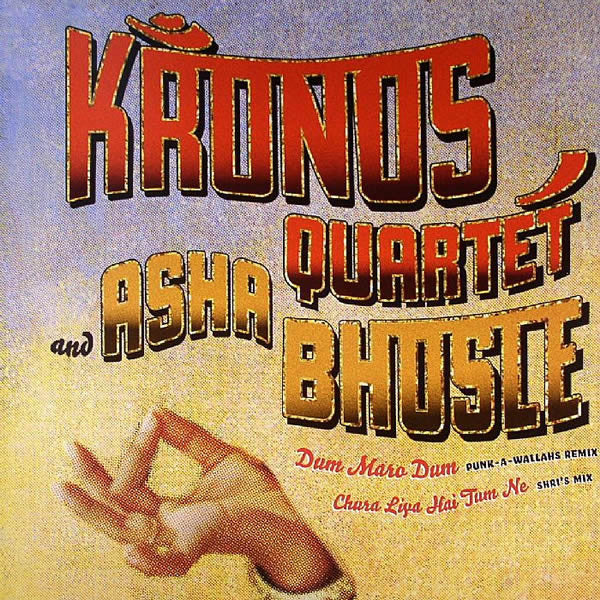Kronos Quartet and Asha Bhosle : Dum Maro Dum (Take Another Toke) (12")