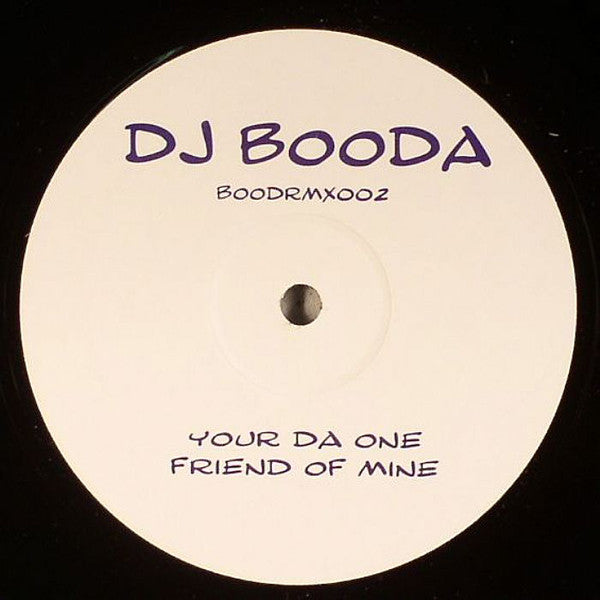 DJ Booda : Your Da One / Friend Of Mine (12")