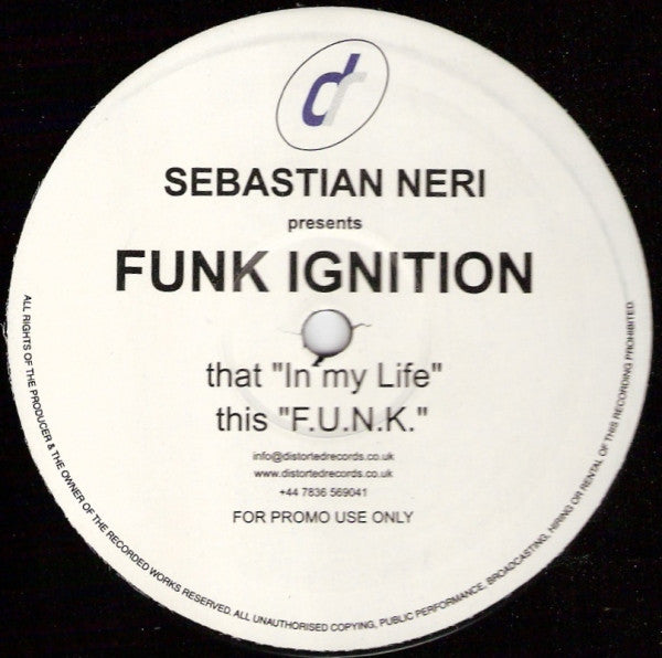 Sebastian Neri Presents Funk Ignition : F.U.N.K. / In My Life (12", Promo)