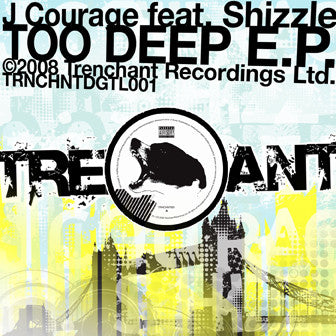 J Courage Featuring Shizzle : Too Deep E.P. (12")