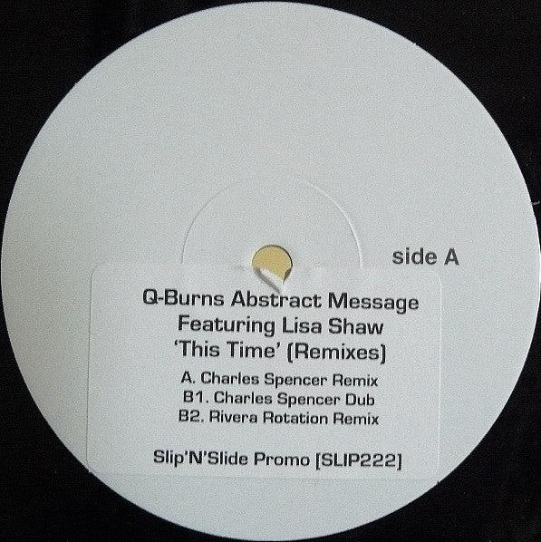 Q-Burns Abstract Message Featuring Lisa Shaw : This Time (Remixes) (12", Promo, W/Lbl)