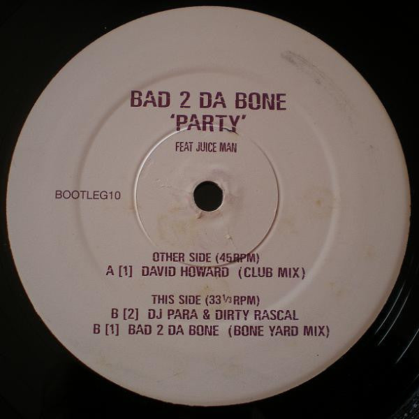 Bad 2 Da Bone* Feat. Juice Man* : Party (12")