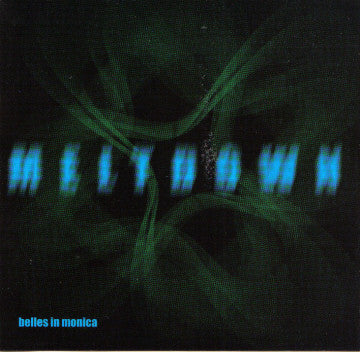 Belles In Monica : Meltdown (12")