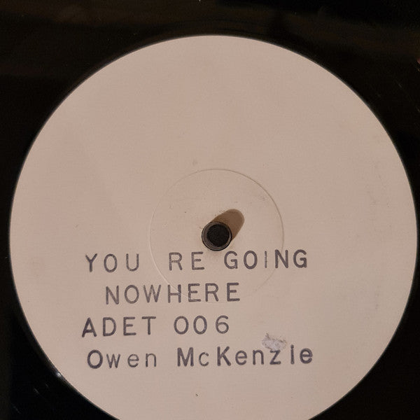 Owen McKenzie : You're Going Nowhere (12", W/Lbl)
