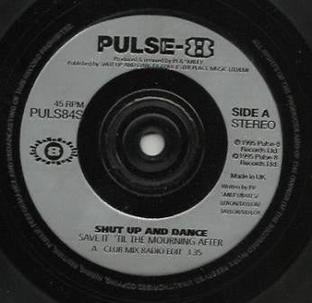 Shut Up & Dance : Save It 'Til The Mourning After (7")