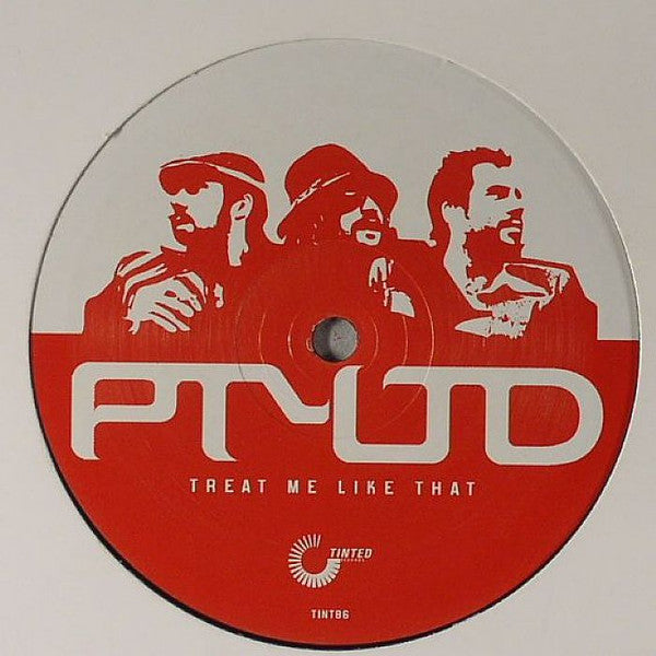 PTy LTd : Treat Me Like That (12")