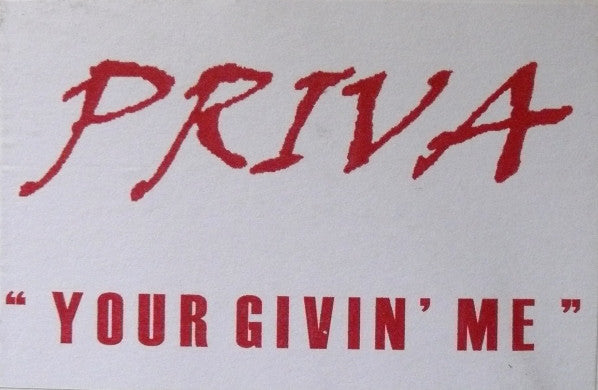 Priva : Your Givin' Me (12")