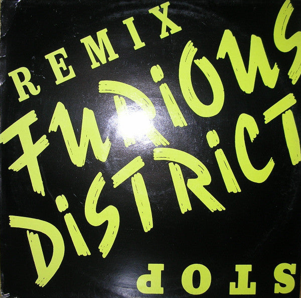 Furious District : Stop (The Remixes) (12")