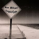 Max Deejay : Tabaccoland (12")