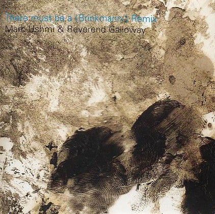 Marc Ushmi & Stephen Galloway : There Must Be A ( Brinkmann-) Remix (12")