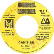 Kiprich / Chicken* : Can't Be / Dem Bwoy Gal (7")