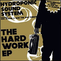Hydroponic Sound System : The Hard Work Ep (12")