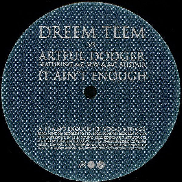 Dreem Teem Vs Artful Dodger Featuring MZ May & MC Alistair : It Ain't Enough (12")