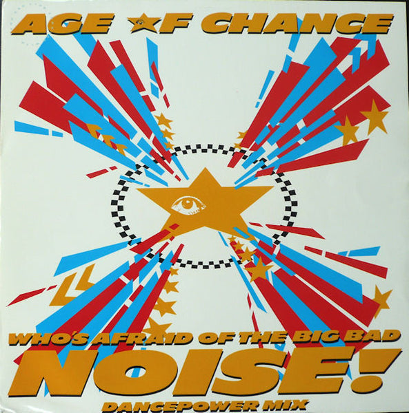 Age Of Chance : Who's Afraid Of The Big Bad Noise? (Dance Power Mix) (12", EP)