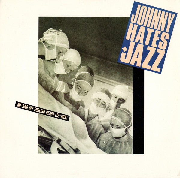 Johnny Hates Jazz : Me And My Foolish Heart (12" Mix) (12")