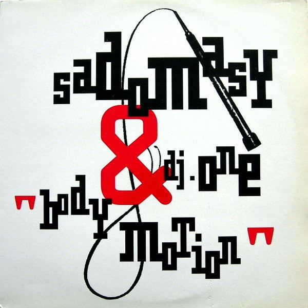 Sadomasy & DJ One (15) : Body Motion (12")