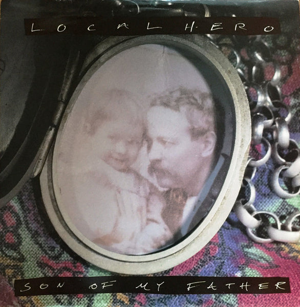 Local Hero (2) : Son Of My Father (12")