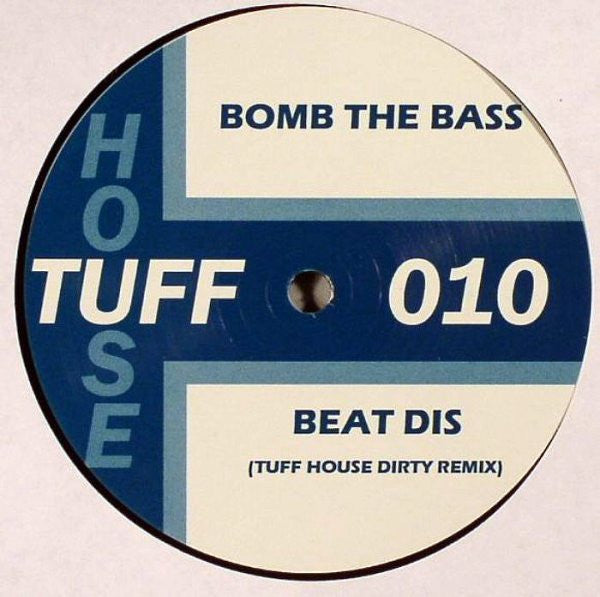 Bomb The Bass : Beat Dis (Tuff House Dirty Remix) (12", S/Sided, Unofficial)