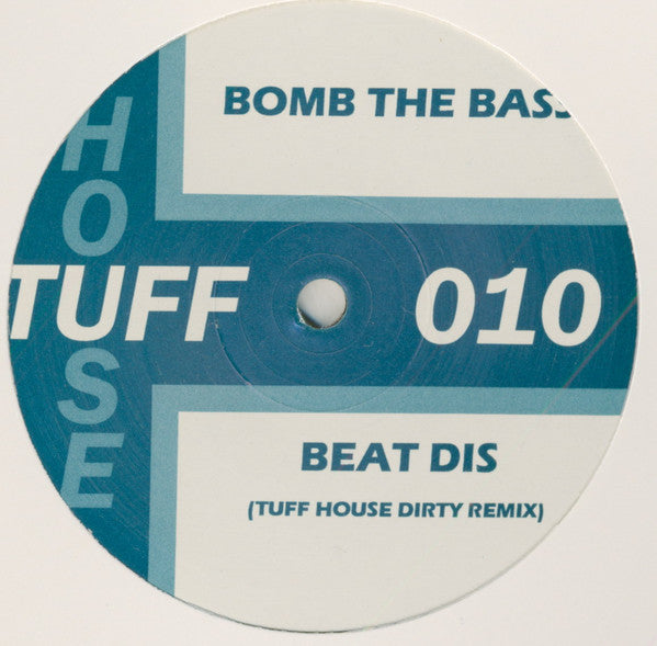 Bomb The Bass : Beat Dis (Tuff House Dirty Remix) (12", S/Sided, Unofficial)