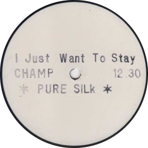 Pure Silk : I Just Want To Stay Here And Love You (12", W/Lbl)