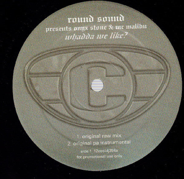 Round Sound Presents Onyx Stone* & Mr Malibu* : Whadda We Like? (12", Promo)